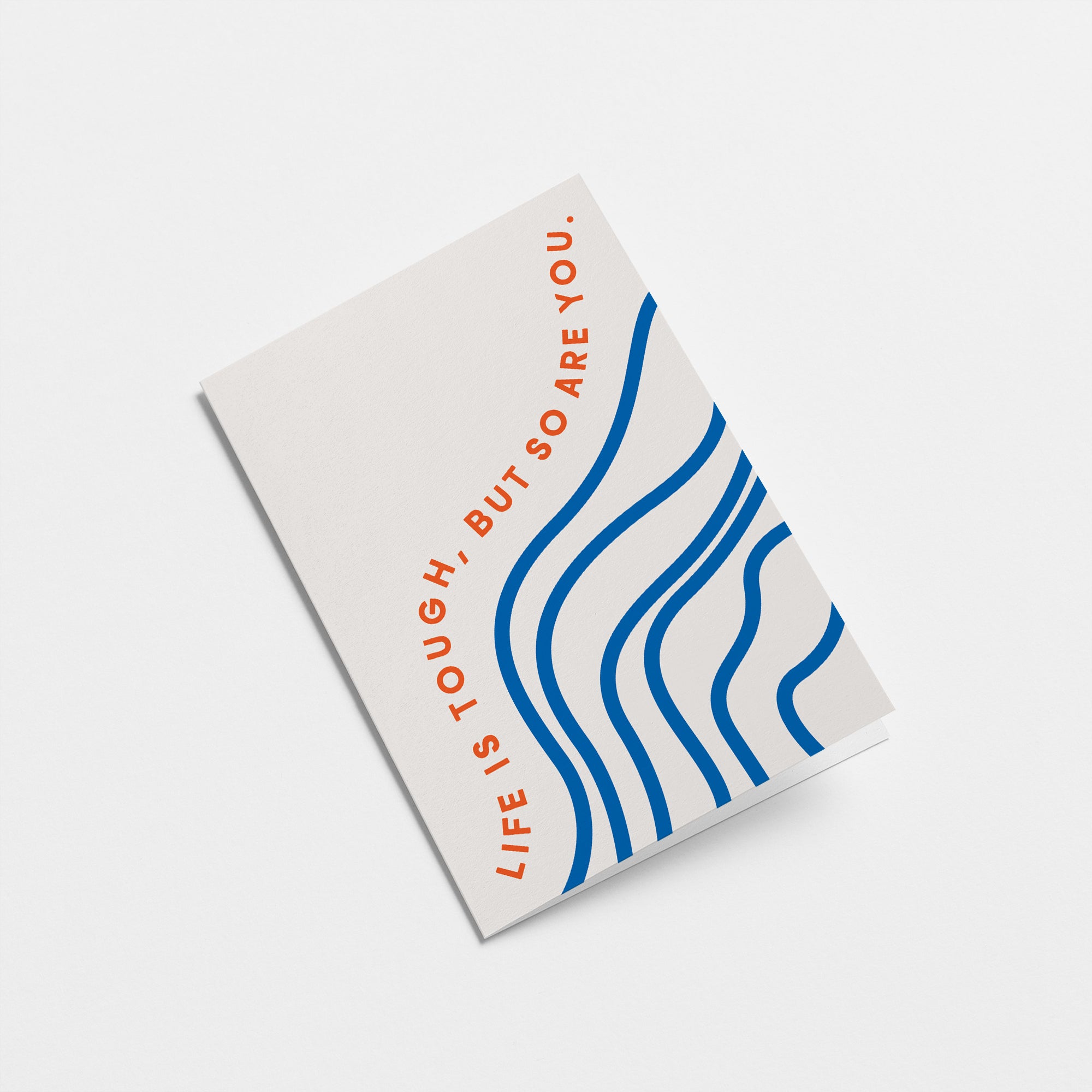 Life is tough, but so are you - Greeting card