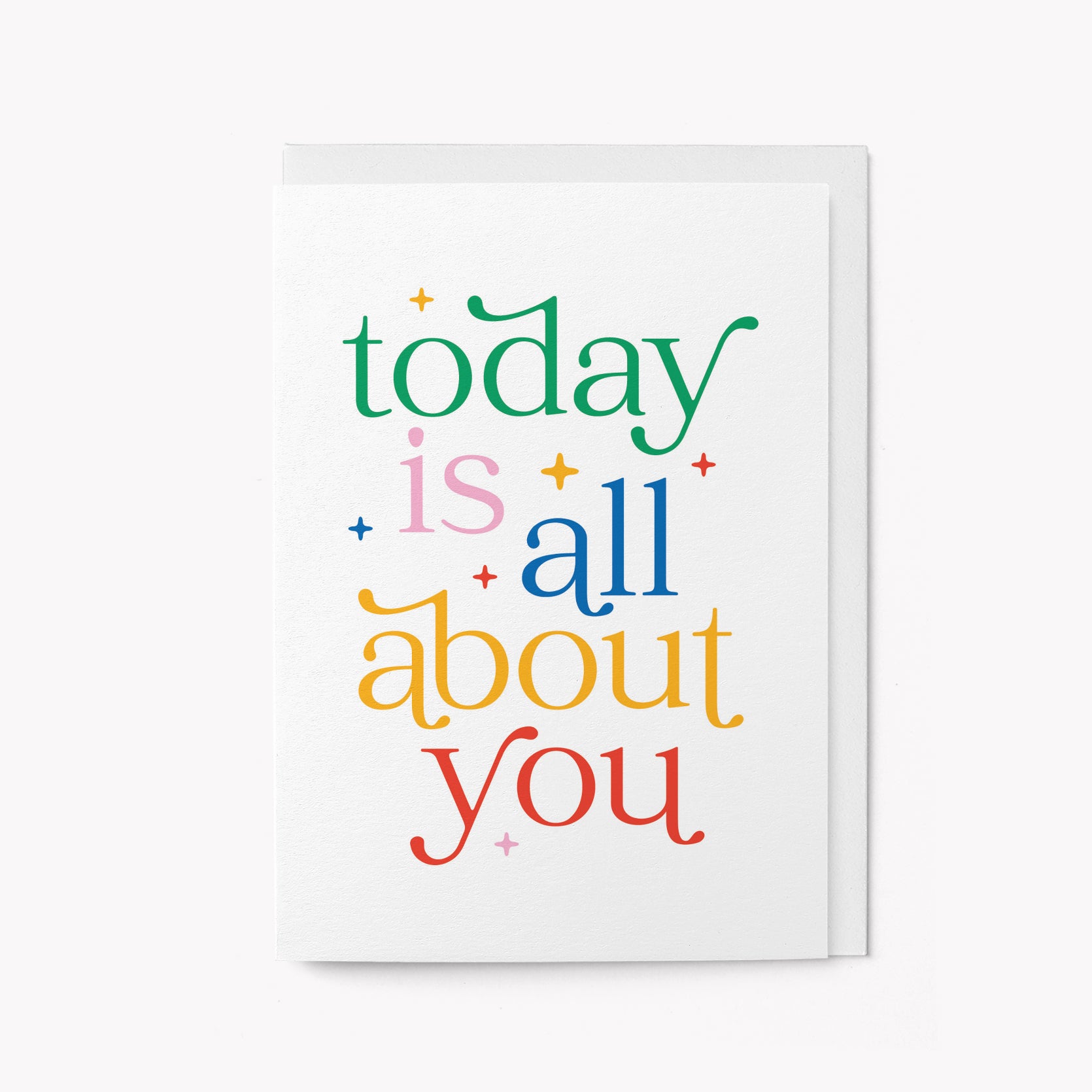 Today is all about you - Birthday card