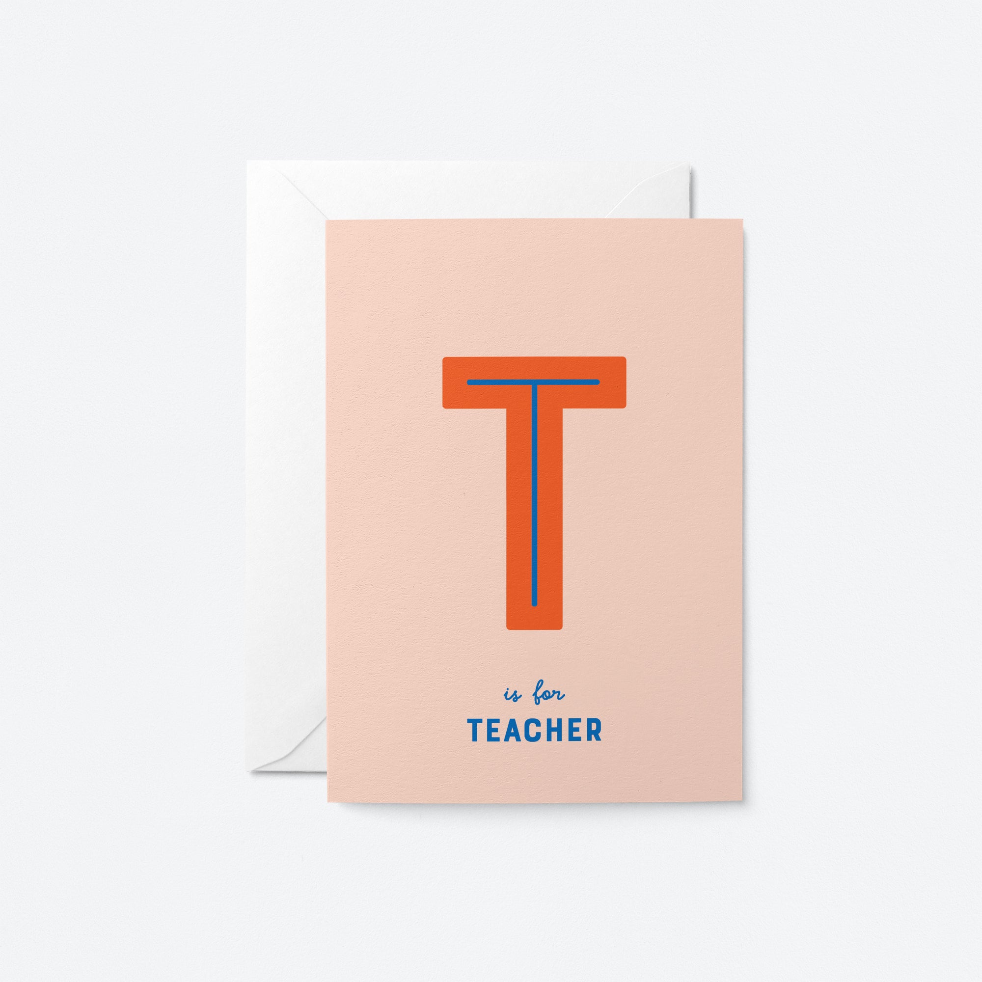 T is for Teacher - Greeting Card