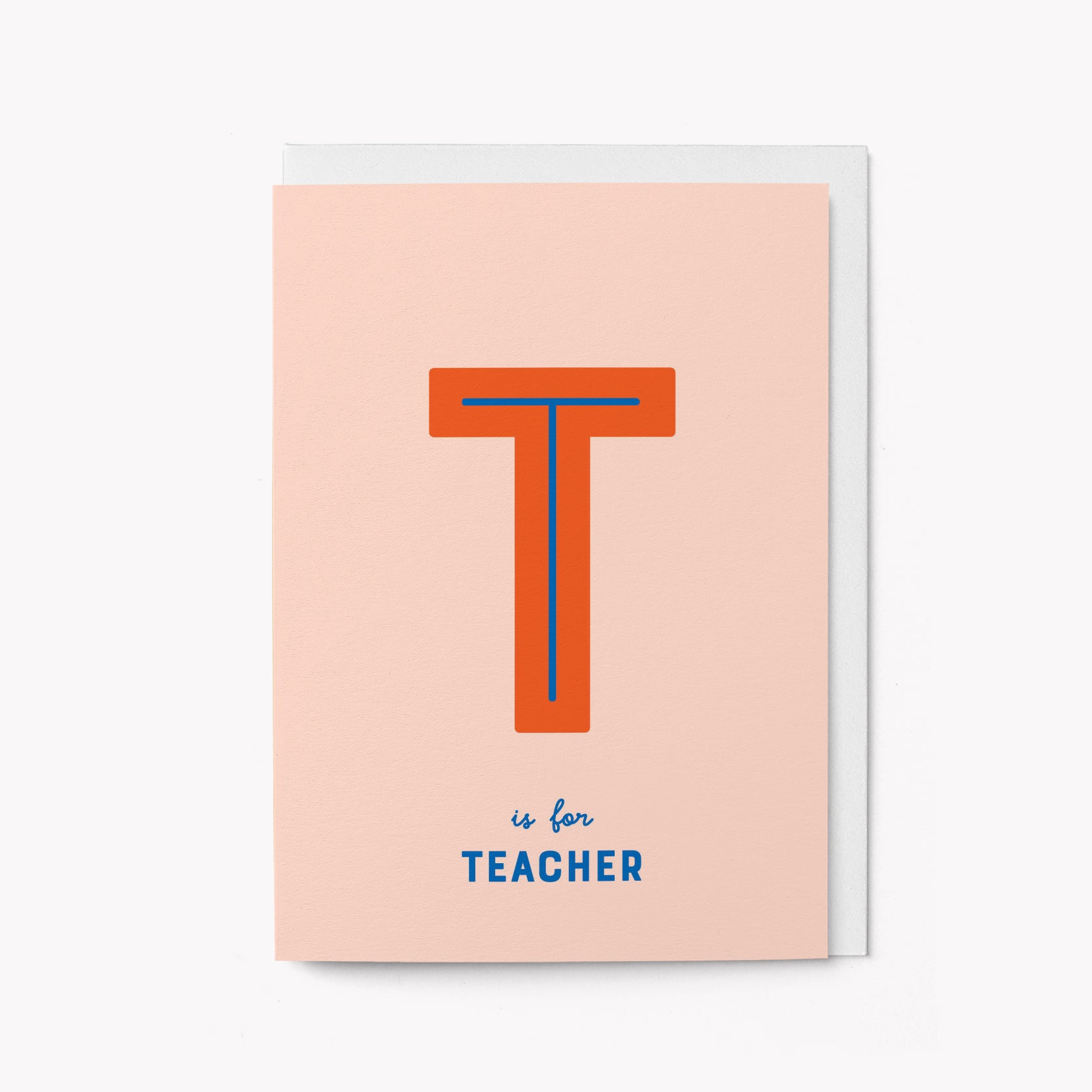 T is for Teacher - Greeting Card
