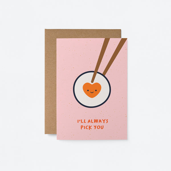 I'll Always Pick You -  Lover Partner Best Friend Greeting Card