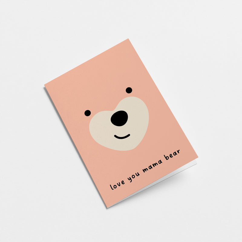 Love you mama bear - Mother's Day Greeting Card