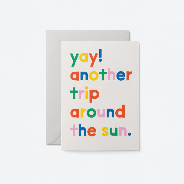 Yay! Another trip around the sun - Birthday Greeting Card
