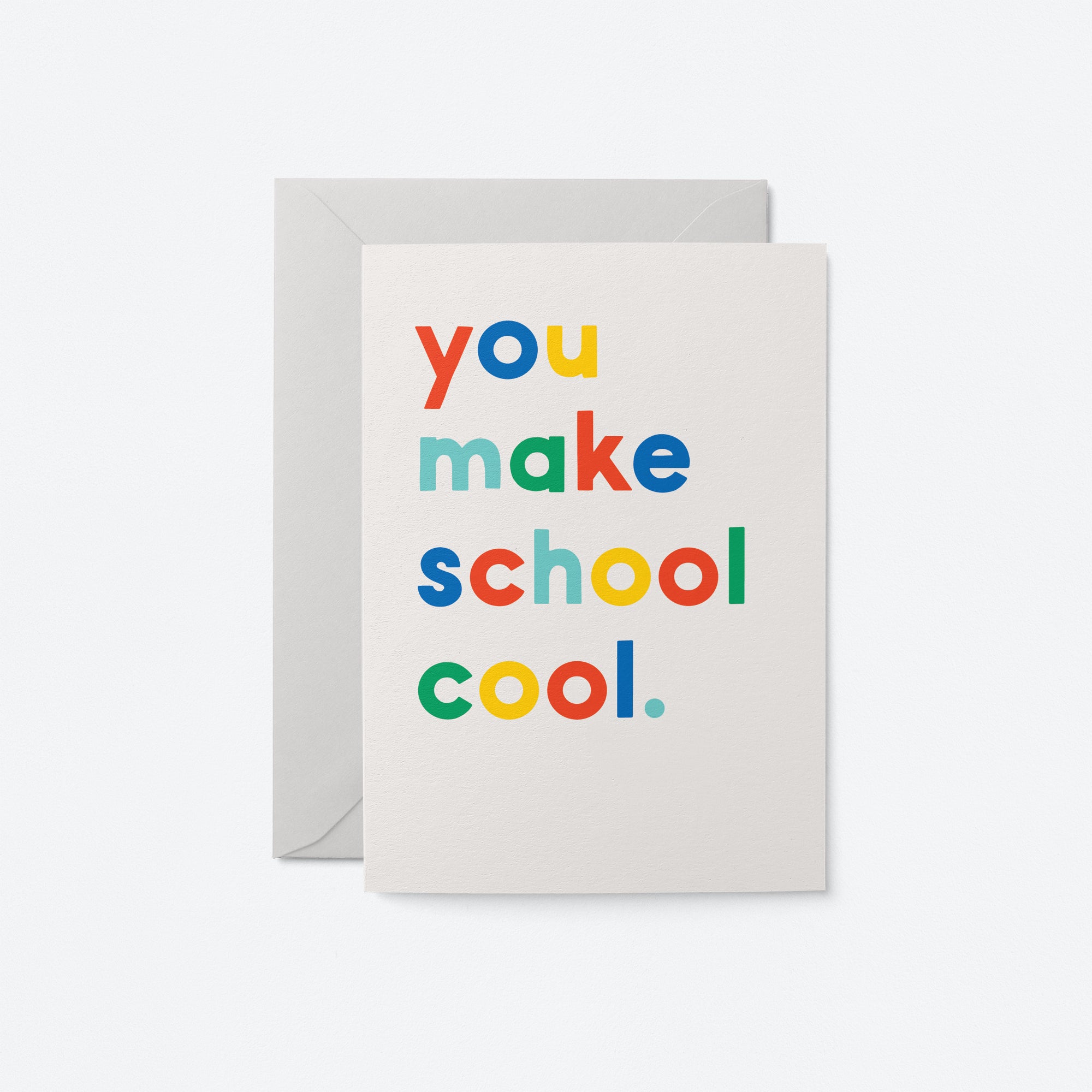 You make school cool - Greeting card