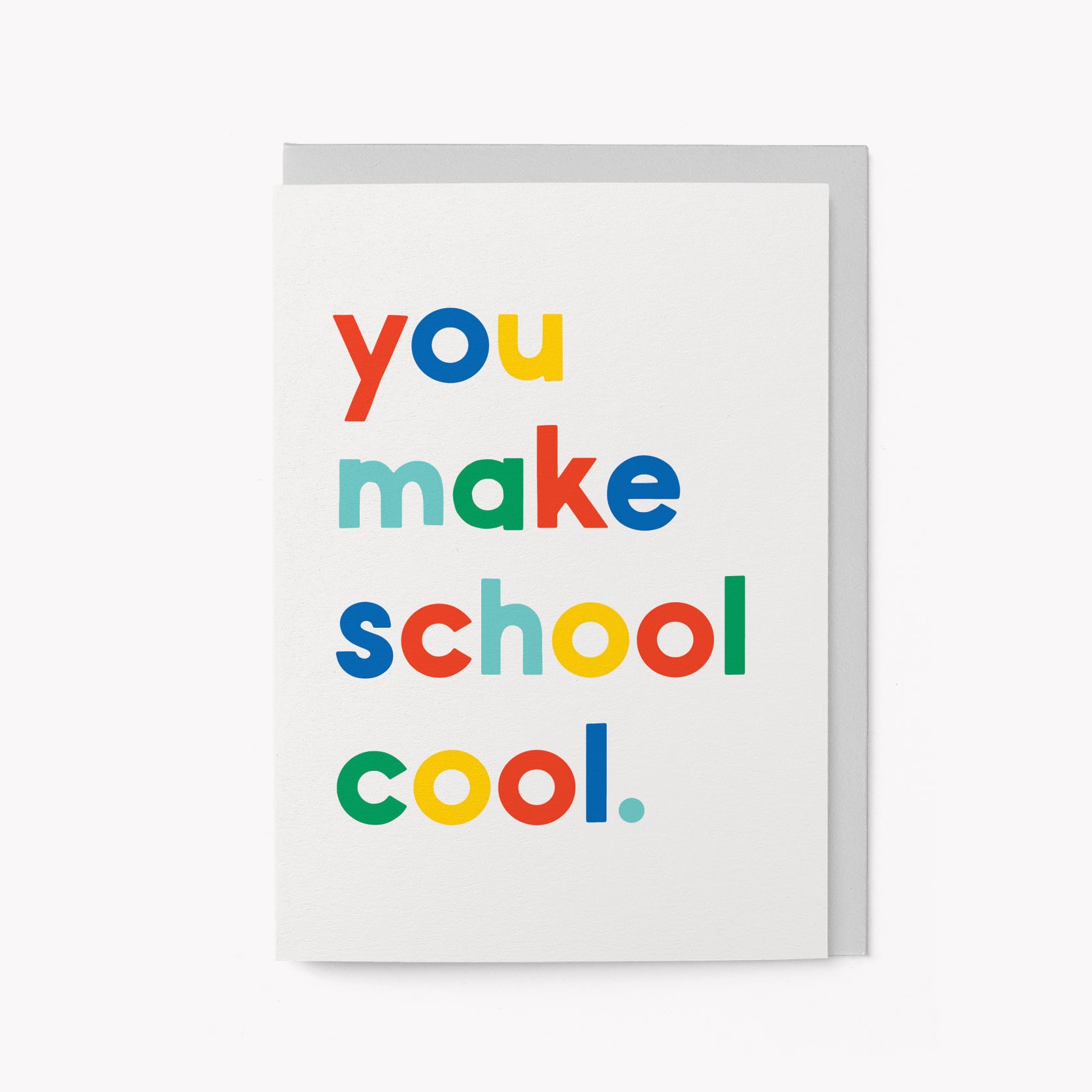 You make school cool - Greeting card