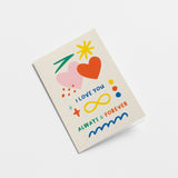 I Love You, Always & Forever - Love Greeting Card