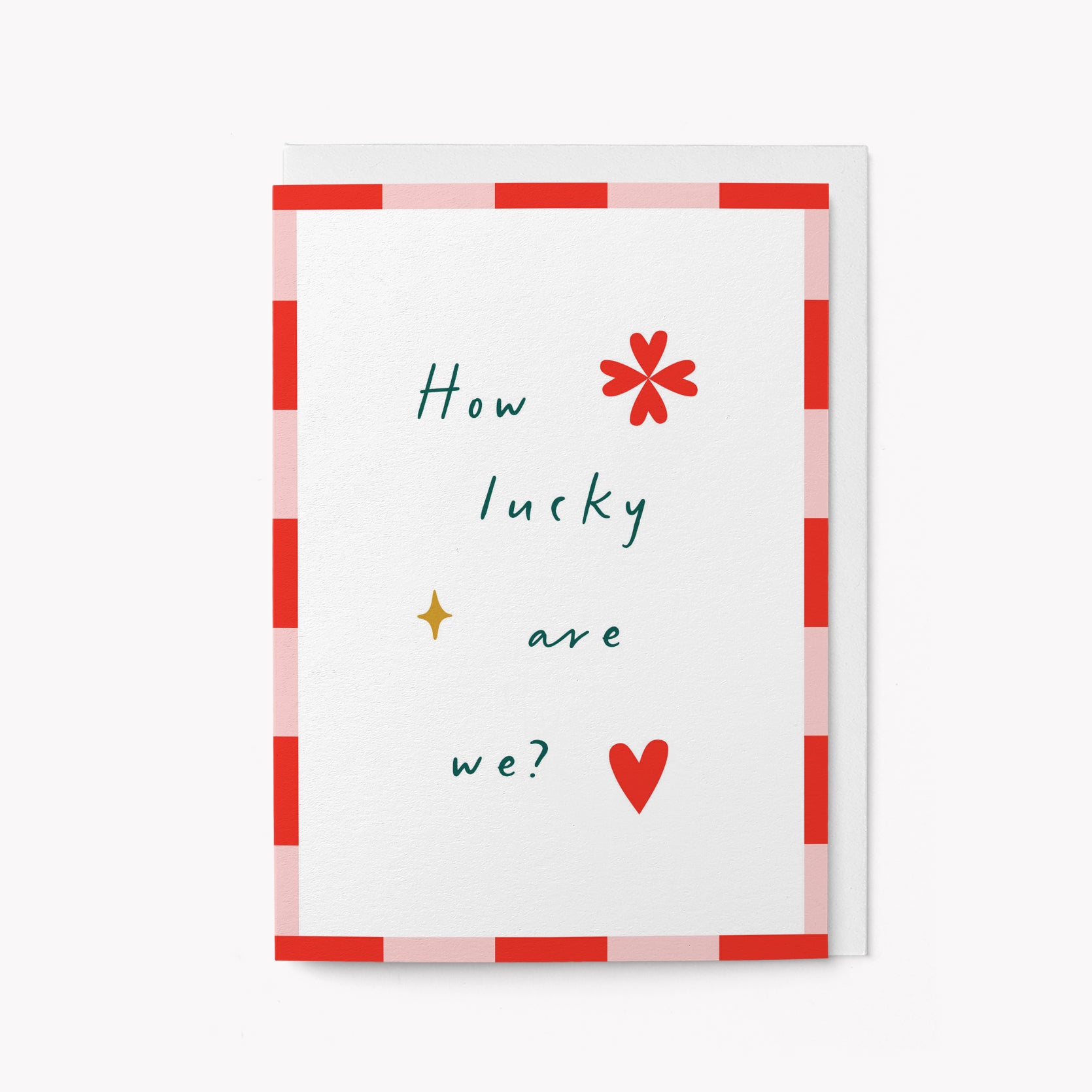 How lucky - Greeting Card