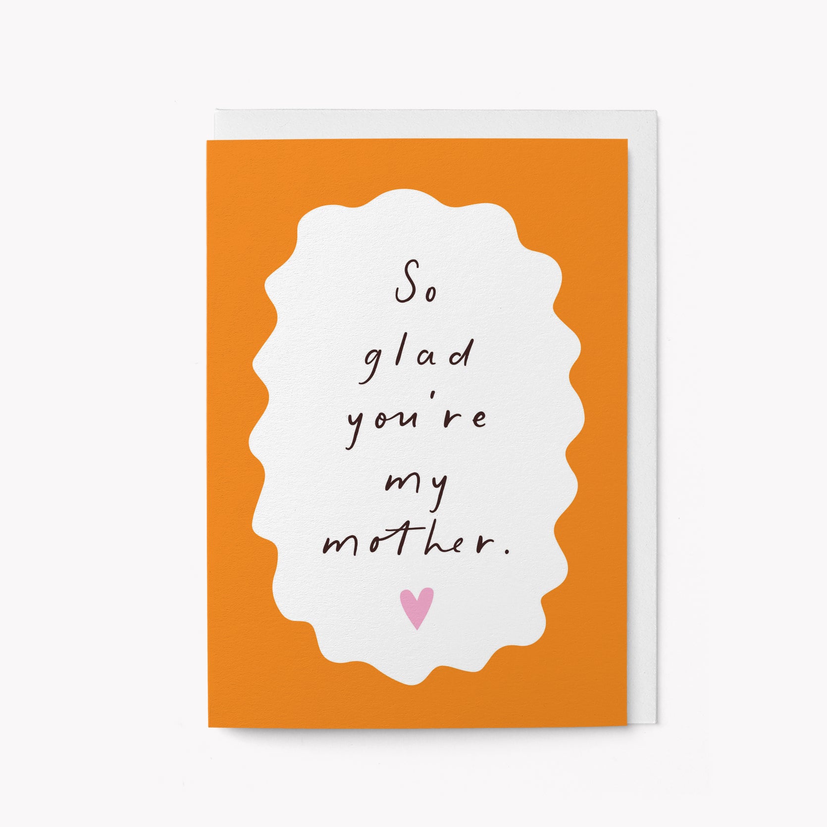 Greeting card with 'So glad you're my mother' text on an orange background