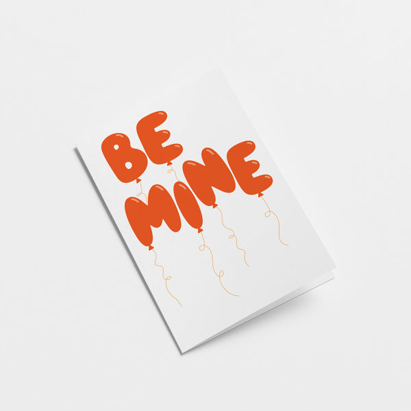 Be Mine - Love Greeting Card