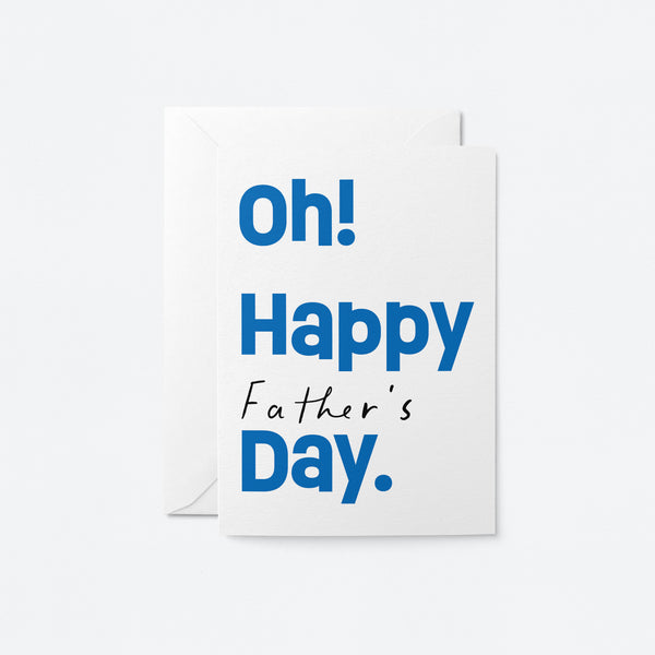 Oh! Happy Father's Day - Greeting Card