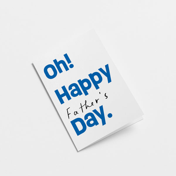 Oh! Happy Father's Day - Greeting Card