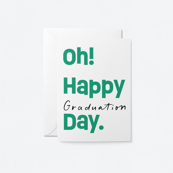 Oh! Happy Graduation Day - Greeting Card
