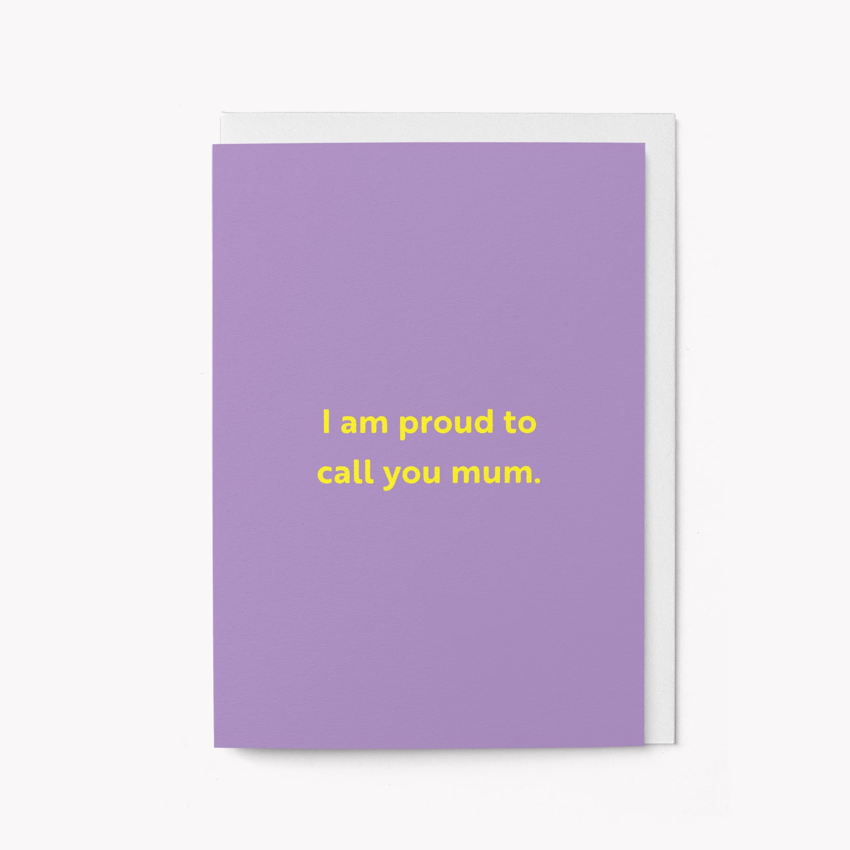 Proud to call you mum - Mother's Day greeting card
