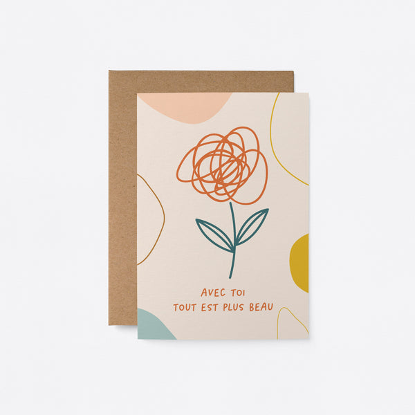 French Love card with a flower drawing and a text that says Avec toi, tout est plus beau