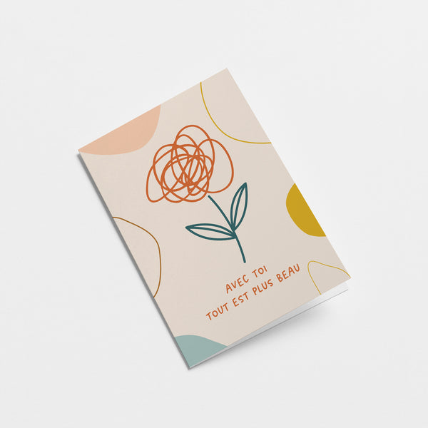 French Love card with a flower drawing and a text that says Avec toi, tout est plus beau