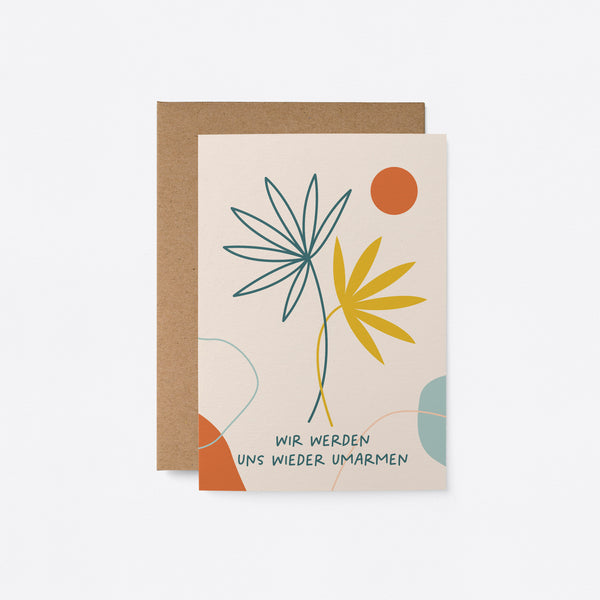 German anniversary card with a green plant drawing and a yellow plant drawing and a orange sun figure and a text that says Wir werden uns wieder umarmen