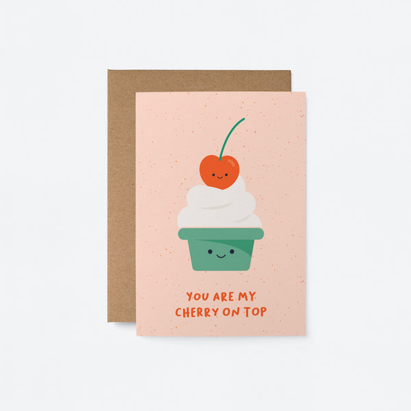 You are my cherry on top - Love greeting card