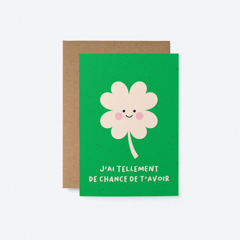 French Love card with a white clover with a smiley face and a text that says J’ai tellement de chance de t’avoir