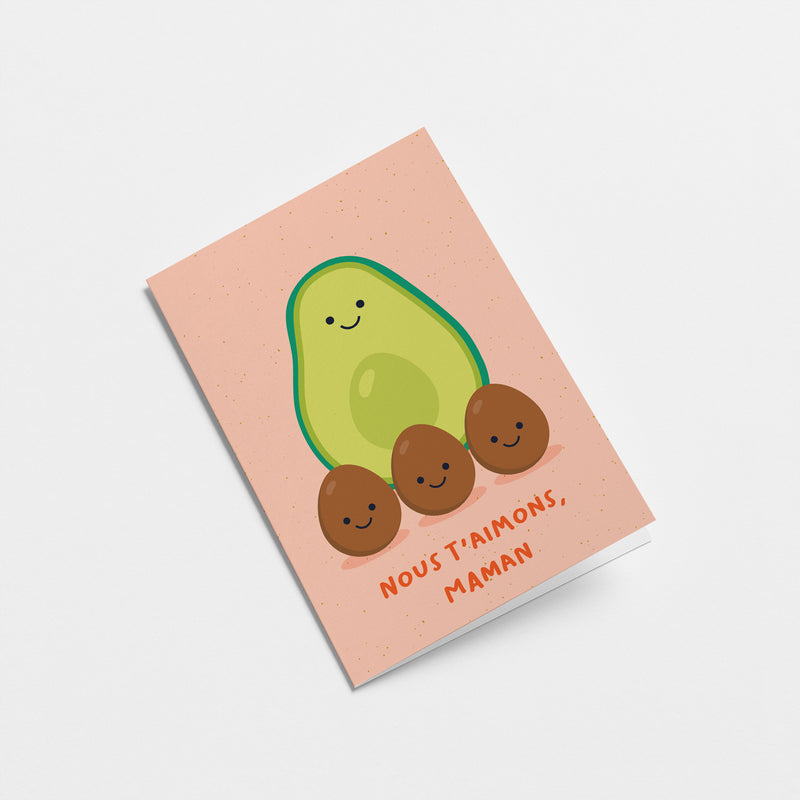 French mother’s day card with a green avocado as a mother and three brown seeds as children and a text that says Nous t’aimons, maman  Edit alt text