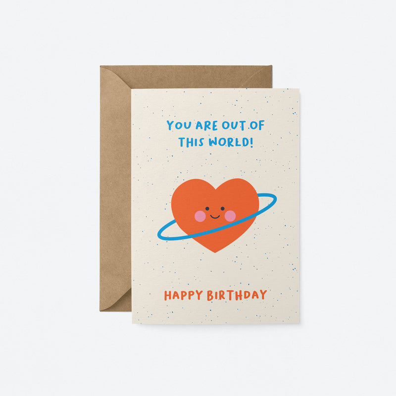 Birthday greeting card with a red heart shaped planet and a text that says you are out of this world happy birthday