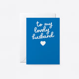everyday greeting card with blue background and a white heart with a text that says to my lovely husband