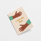 birthday mothers day card with two black hands making hug gesture and a text that says i love you mum  Edit alt text