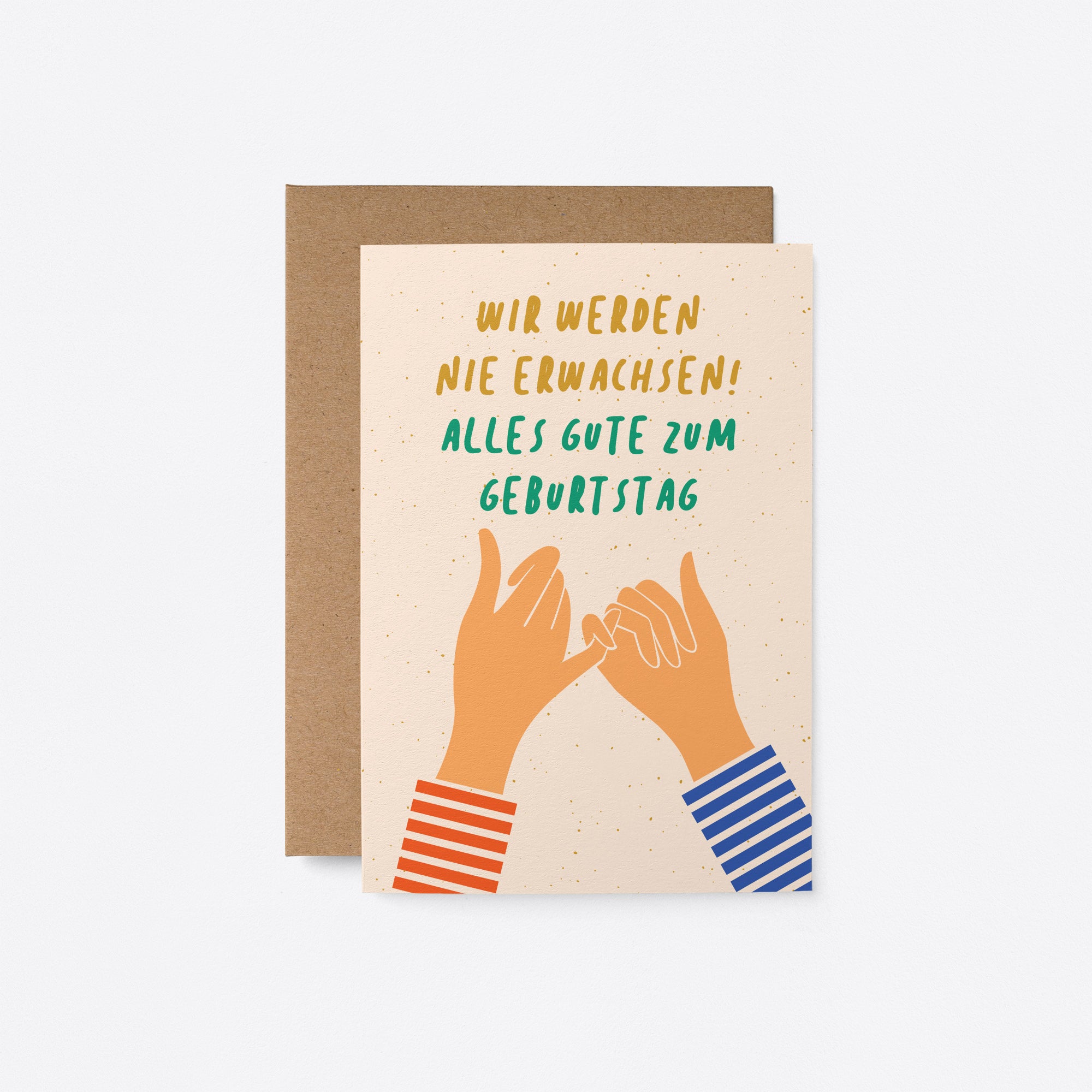 German Birthday card with two hands creating gesture of promise with little fingers and a text that says Wir werden nie erwachsen! Alles Gute zum Geburtstag