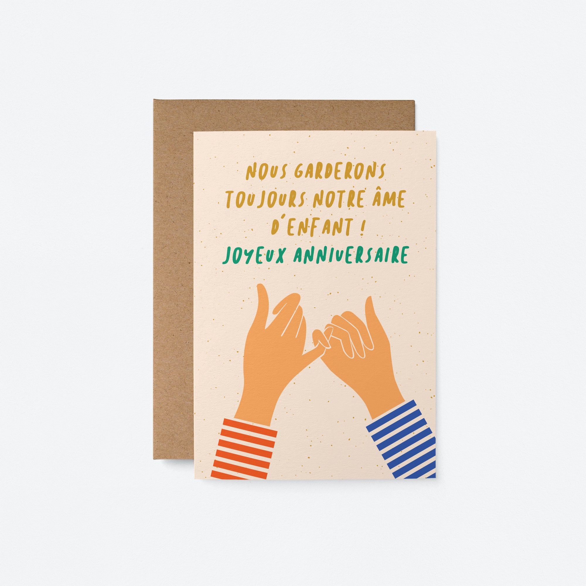 french Birthday card with two hands creating gesture of promise with little fingers and a text that says Nous garderons toujours notre âme d’enfant ! Joyeux anniversaire