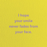 birthday card with a text that says i hope your smile never fades from your face  Edit alt text