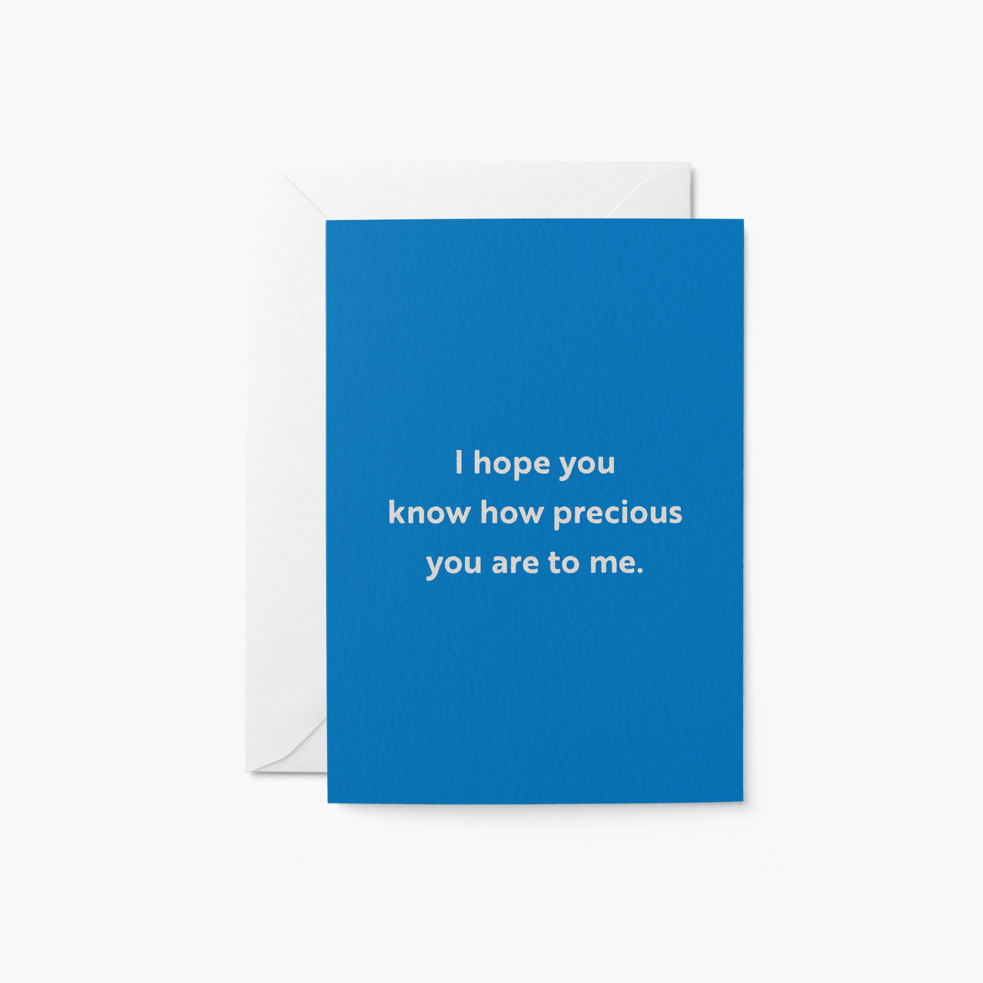 love card with a text that says i hope you know how precious you are to me.