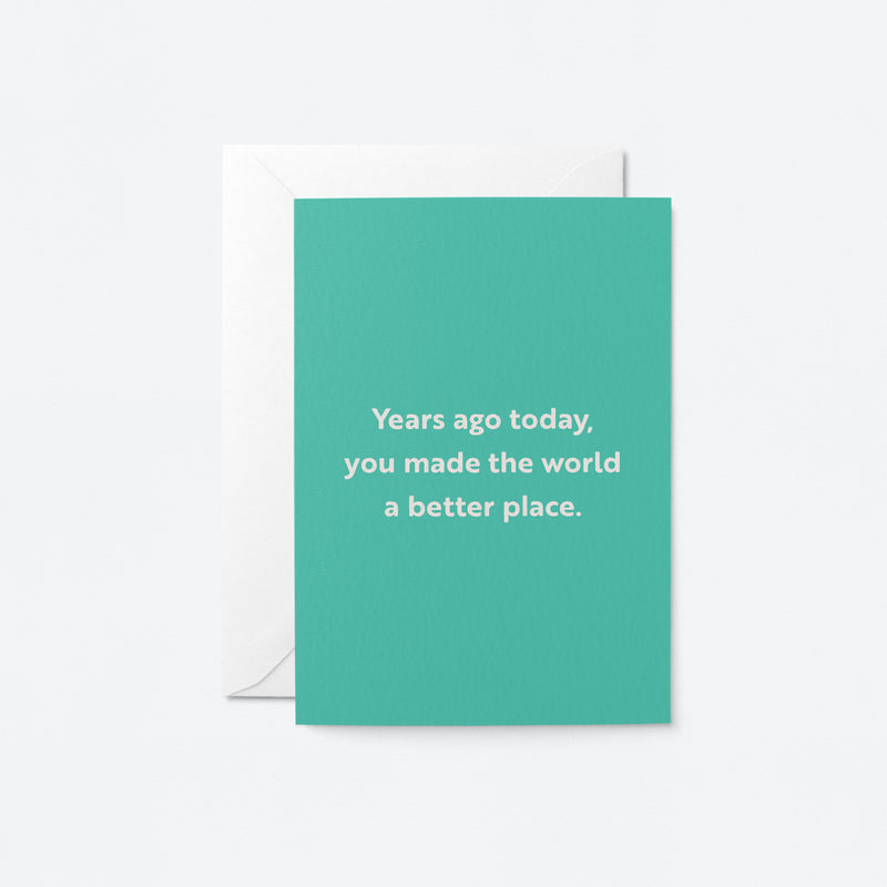 A better place - Birthday Greeting Card