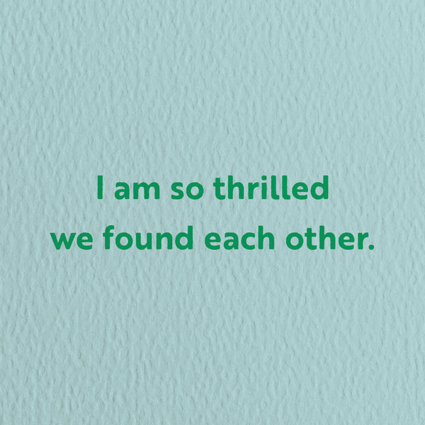 We found each other - Anniversary greeting card