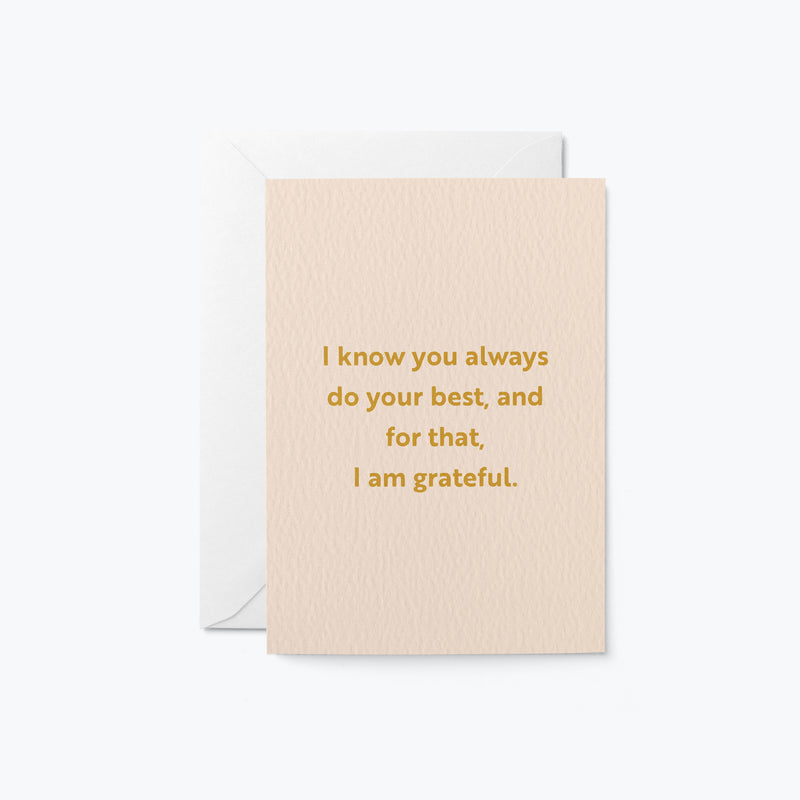 thank you card with a text that says i know you always do your best and for that i am grateful