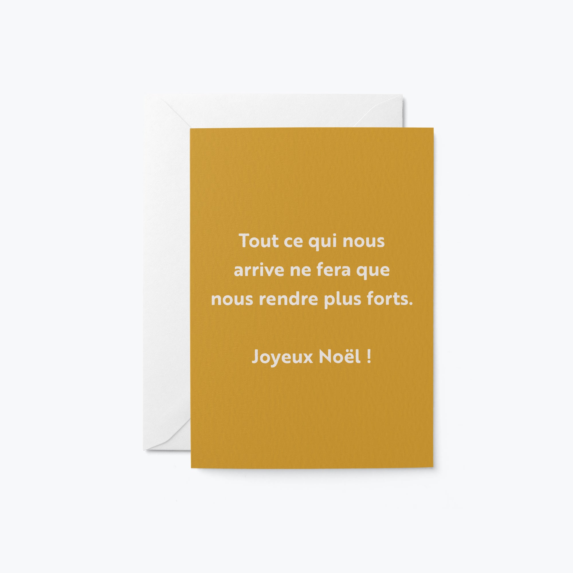 french christmas card with a text that says Tout ce qui nous arrive ne fera que nous rendre plus forts. Joyeux Noël ! 