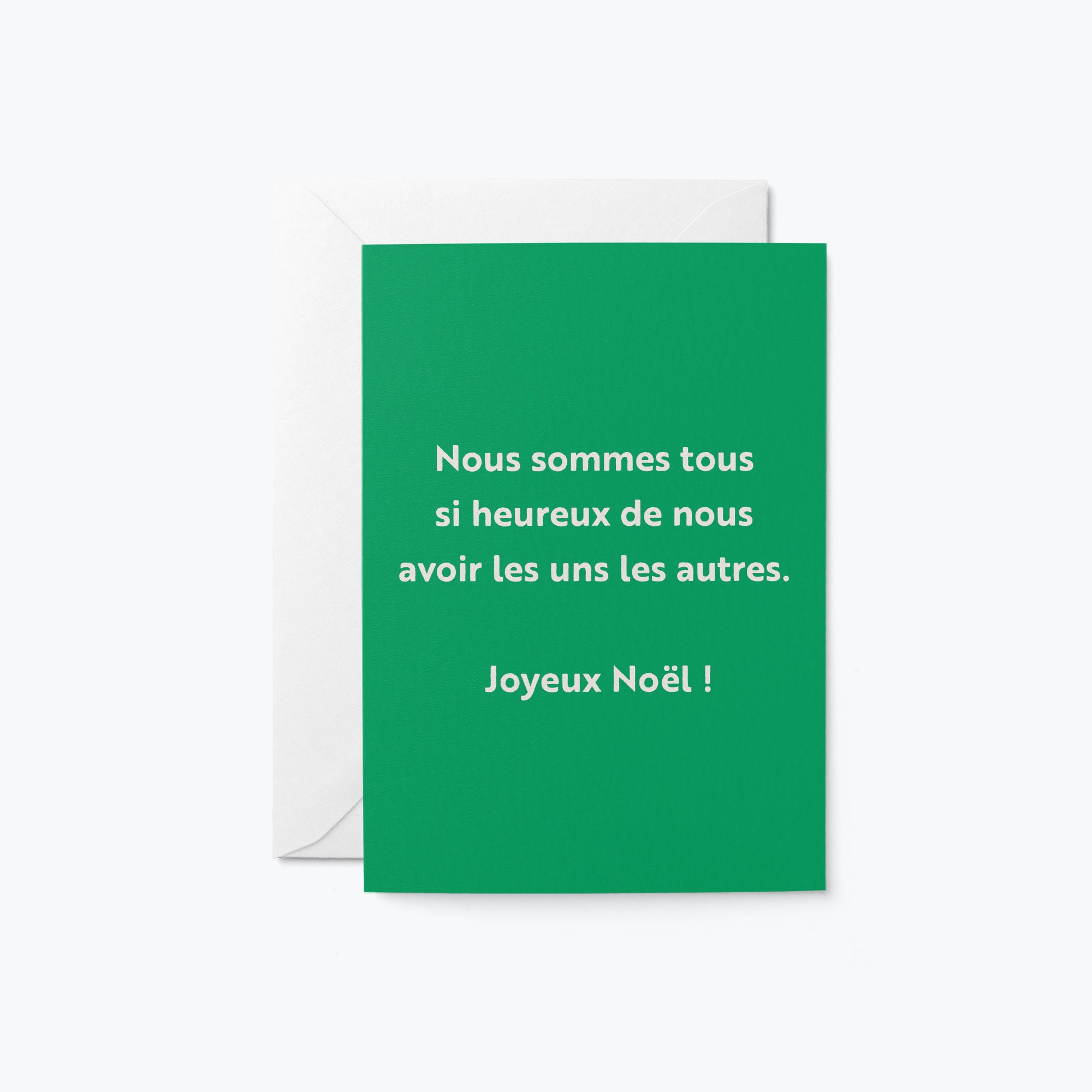 french christmas card with a text that says Nous sommes tous si heureux de nous avoir les uns les autres. Joyeux Noël !